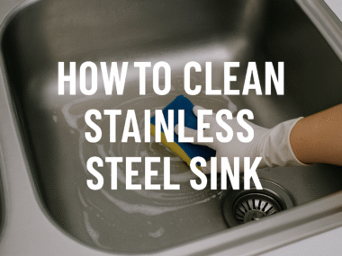 How to Clean Stainless Steel Sink